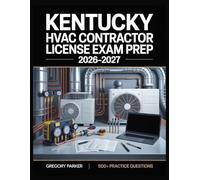 Kentucky HVAC Contractor License Exam Prep 2026-2027: Full Content Breakdown with 500+ Practice questions, Answer Keys, and Detailed Explanations