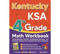 Kentucky KSA Grade 4 Math Workbook: Comprehensive Practice, Challenging Exercises, and Strategic Guidance for Complete Test-Day Confidence