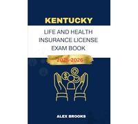 KENTUCKY LIFE AND HEALTH INSURANCE LICENSE EXAM BOOK: Strategies and Practice for acing your Insurance License (Mastering Life and Health Insurance)