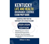KENTUCKY LIFE AND HEALTH INSURANCE LICENSE EXAM PREP GUIDE: ESSENTIAL PREP FOR THE KENTUCKY LIFE & HEALTH EXAM