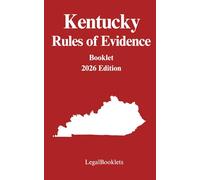 Kentucky Rules of Evidence (2026 Edition)