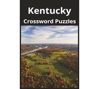 Kentucky State Crossword Puzzle Book: Crossword Puzzles with Easy to Read Print about the state of Kentucky, History, Cities, Geography, and More | ... Gift for Vacations, Holidays, and Free Times