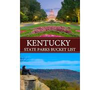 Kentucky State Parks Bucket List: A Fun-Filled Guide to Kentucky State Parks for Hikers, Travelers, and Outdoor Lovers (USA State Park Adventures)
