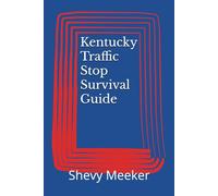 Kentucky Traffic Stop Survival Guide