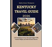 KENTUCKY TRAVEL GUIDE 2026: A Breathtaking Journey Through Rugged Cliffs, Coastal Villages, and Wild Northern Shores.