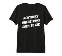 Kentucky Woke va a Morir Anti-Woke Funny Political America Camiseta Premium