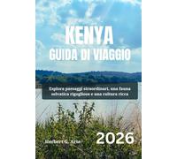 KENYA Guida di viaggio 2026: Esplora paesaggi straordinari, una fauna selvatica rigogliosa e una cultura ricca