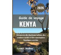 KENYA Guide de voyage 2026: Découvrez des horizons infinis, des sentiers cachés et des sanctuaires fauniques sereins