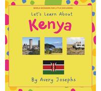 Kenya: Let’s Learn About Kenya: World Wonders for Little Explorers