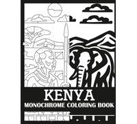 Kenya Monochrome Coloring Book: Bold, Single Color Kenya Coloring Book for Adults (Monochrome Coloring Books for Adults)