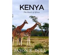 Kenya: The Heart of Africa