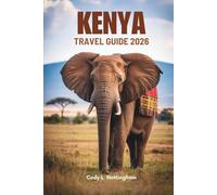 KENYA TRAVEL GUIDE 2026: Embark on an Adventure through Wildlife and Landscapes of East Africa