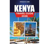 KENYA TRAVEL GUIDE 2026: Top Safari Destinations, Culture & Travel Tips for 2026