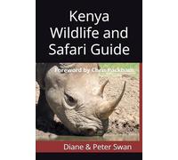 Kenya Wildlife and Safari Guide: Foreword by Chris Packham: 1 (Wildlife of Africa)