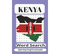Kenya Word Search Puzzle Book: Word Searches Featuring Kenyan Wildlife, Culture, Cities, Geography, National symbols, Traditions,and Educational ... 110 Pages for Students and Puzzle Lovers