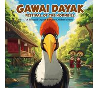Kenyalang's Gawai: A Bilingual English & Malay Children's Book (Festival Adventures Around the World)