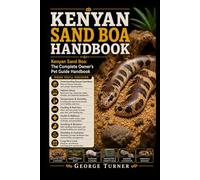 Kenyan Sand Boa Handbook: Kenyan Sand Boa: The Complete Owner’s Pet Guide Handbook