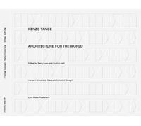 Kenzo Tange Architecture for the World /anglais