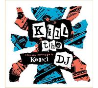 Keoki - Kill The DJ - A Non-Stop Mash-Up Mix