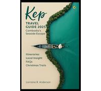 Kep Travel Guide 2025: cambodia's seaside escape