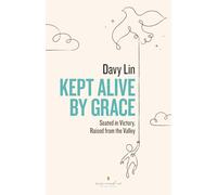 Kept Alive by Grace: Seated in Victory, Raised from the Valley