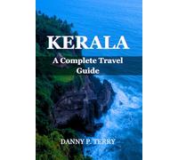 KERALA: A Complete Travel Guide