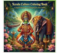 Kerala Culture Coloring Book: “A Joyful Coloring Journey Through God’s Own Country”