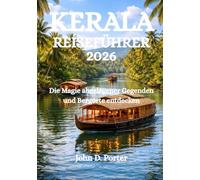 KERALA-REISEFÜHRER 2026: Die Magie abgelegener Gegenden und Bergorte entdecken