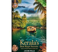 KERALA’S BEST KEPT SECRETS- YOUR ULTIMATE TRAVEL GUIDE 2025 (AROUND THE WORLD GUIDE BOOKS)