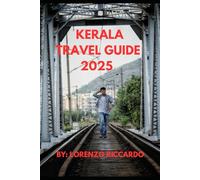 KERALA TRAVEL GUIDE 2025 (LAZIO TRAVEL GUIDE 2025)