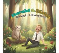 “Kerald and Sloty The Magic of Slowing Down”: "A Gentle Story About Calm, Friendship, and Enjoying the Moment"