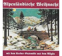 Kerber-Ensemble - Alpenländische Weihnacht