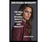 Keri Russell Biography: The Real Keri Russell: Beauty, Talent, and Tenacity”
