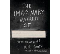 Keri Smith The Imaginary World of (Tapa blanda)