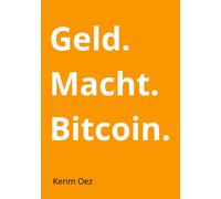 Kerim Oez Geld. Macht. Bitcoin (Tapa blanda)