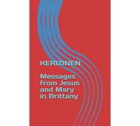 KERIZINEN Messsages from Jesus and Mary in Brittany