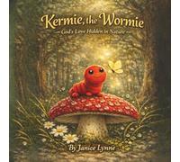 Kermie, the Wormie: God's Love Hidden in Nature