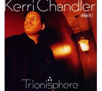 Kerri Chandler - Kerri Chandler-Trionisphere
