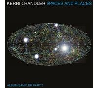 Kerri Chandler - Spaces & Places Sampler, Vol. 3 [Vinilo]