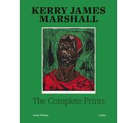 Kerry James Marshall: The Complete Prints: The Complete Graphic Work