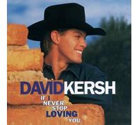 Kersh, David - If I Never Stop Loving You [Casete]