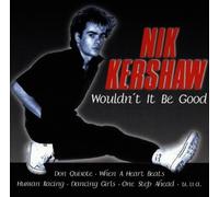 Kershaw, Nik - Wouldn't It Be Good