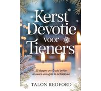 Kerst Devotie voor tieners: 25 dagen om Gods liefde en ware vreugde te ontdekken