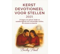 Kerst Devotioneel Voor Stellen 2025: 31 dagen van geloof, liefde en saamhorigheid voor christelijke stellen, dit seizoen en daarna