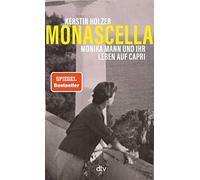 Kerstin Holzer Monascella: Monika Mann und ihr Leben auf Capri »He (Tapa dura)
