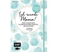 Kerstin Lüking Ich werde Mama Der perfekte Schwangerschaftsbegleite (Tapa dura)
