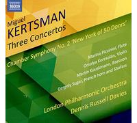 Del Mar, Morena; Edwards, Catherine; Gellev, Vesselin; Korcsolán, Orsolya; Kuuskmann, Martin; Piccinini, Marina; Sherlock, James; Sugar, Gergely - Kertsman, M.: Concertos/ Chamber Symphony No. 2, "New York of 50 Doors" (Piccinini, Korcsolán, Kuuskmann, London Philharmonic, D.R. Davies)