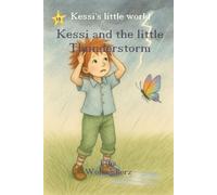 Kessi and the Little Thunderstorm: 2.Helping Children Understand Big Emotions - A Soothing Bedtime Story for Sensitive Kids and Their Parents (Kessi's little world)