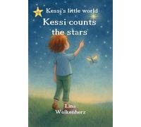 Kessi counts the stars: A gentle bedtime story for kids - a calming picture book about stars, wonder and falling asleep feeling safe and loved (Kessi's little world)