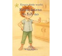 Kessi learns to say no: A heartwarming story about courage, self-confidence, and the little word "no". (Kessi's little world)